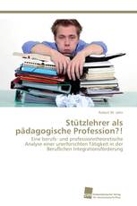 Stützlehrer als pädagogische Profession?!