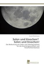 Selen und Knochen? Selen und Knochen!