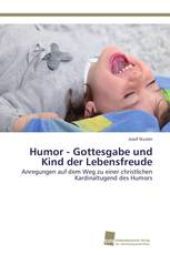 Humor - Gottesgabe und Kind der Lebensfreude