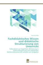 Fachdidaktisches Wissen und didaktische Strukturierung von Unterricht