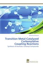 Transition Metal-Catalyzed Carbonylative Coupling Reactions