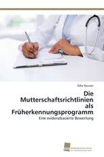 Die Mutterschaftsrichtlinien als Früherkennungsprogramm