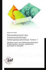 Dénombrement des monocycloalcanes hétéropolysubstitués Tome 1