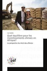 Quel équilibre pour les investissements chinois en Afrique?