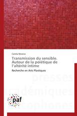 Transmission du sensible. Autour de la poïétique de l’altérité intime