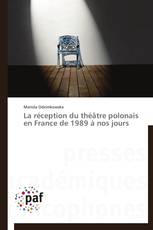 La réception du théâtre polonais en France de 1989 à nos jours