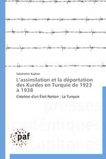 L’assimilation et la déportation des Kurdes en Turquie de 1923 à 1938