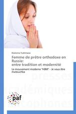 Femme de prêtre orthodoxe en Russie: entre tradition et modernité