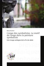 L'ange des symbolistes. Le motif de l'ange dans la peinture symboliste