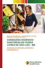 CONDIÇÕES HIGIÊNICO-SANITÁRIAS DE FEIRAS LIVRES DE SÃO LUÍS – MA