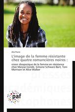 L'image de la femme résistante chez quatre romancières noires :