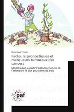 Facteurs pronostiques et marqueurs tumoraux des cancers