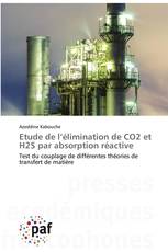 Etude de l’élimination de CO2 et H2S par absorption réactive