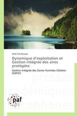 Dynamique d’exploitation et Gestion intégrée des aires protégées