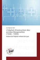 L'hôpital d'instruction des armées Desgenettes (1946 - 1995)