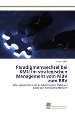 Paradigmenwechsel bei KMU im strategischen Management vom MBV zum RBV