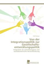 Von der Integrationspolitik zur Gesellschafts­entwicklungspolitik