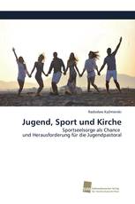 Jugend, Sport und Kirche