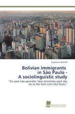 Bolivian immigrants in São Paulo - A sociolinguistic study