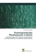 Postmigrantische Theaterpraxis in Berlin