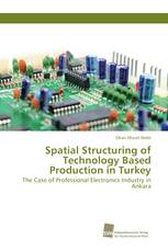 Spatial Structuring of Technology Based Production in Turkey