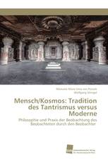 Mensch/Kosmos: Tradition des Tantrismus versus Moderne