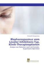 Blepharospasmus vom Levator-Inhibitions-Typ, Klinik-Therapieoptionen