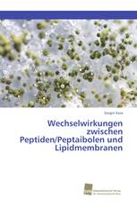 Wechselwirkungen zwischen Peptiden/Peptaibolen und Lipidmembranen