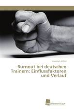 Burnout bei deutschen Trainern: Einflussfaktoren und Verlauf