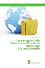 Das senegalesische Schulwesen: Probleme, Krisen und Lösungsversuche