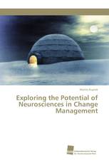 Exploring the Potential of Neurosciences in Change Management