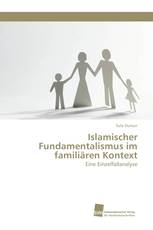 Islamischer Fundamentalismus im familiären Kontext