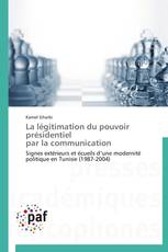 La légitimation du pouvoir présidentiel   par la communication