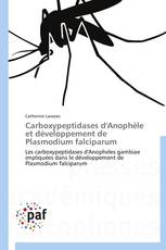 Carboxypeptidases d'Anophèle et développement de Plasmodium falciparum