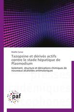 Tazopsine et dérivés actifs contre le stade hépatique de Plasmodium