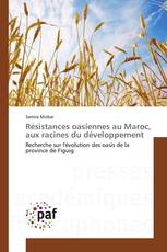 Résistances oasiennes au Maroc, aux racines du développement