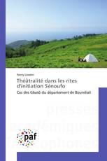 Théâtralité dans les rites d'initiation Sénoufo