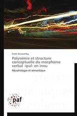 Polysémie et structure conceptuelle du morphème verbal -ipal- en innu