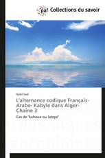 L'alternance codique Français- Arabe- Kabyle dans Alger-Chaîne 3