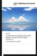 L'alternance codique Français- Arabe- Kabyle dans Alger-Chaîne 3