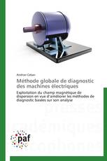 Méthode globale de diagnostic des machines électriques