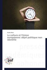 La culture et l'Union européenne: objet politique non identifié