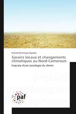 Savoirs locaux et changements climatiques au Nord-Cameroun