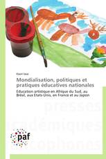 Mondialisation, politiques et pratiques éducatives nationales