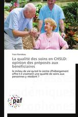 La qualité des soins en CHSLD: opinion des préposés aux bénéficiaires