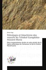 Pétrologie et Géochimie des massifs du Tchabal Gangdaba-Hosséré Mana