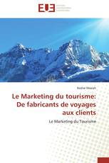 Le Marketing du tourisme: De fabricants de voyages aux clients