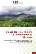 Impact des rejets miniers sur l'environnement (Tome I)