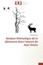 Analyse thématique de la démesure dans l’œuvre de Jean Giono
