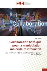 Collaboration haptique pour la manipulation moléculaire interactive